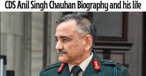 cds Anil Singh Chauhan Biography