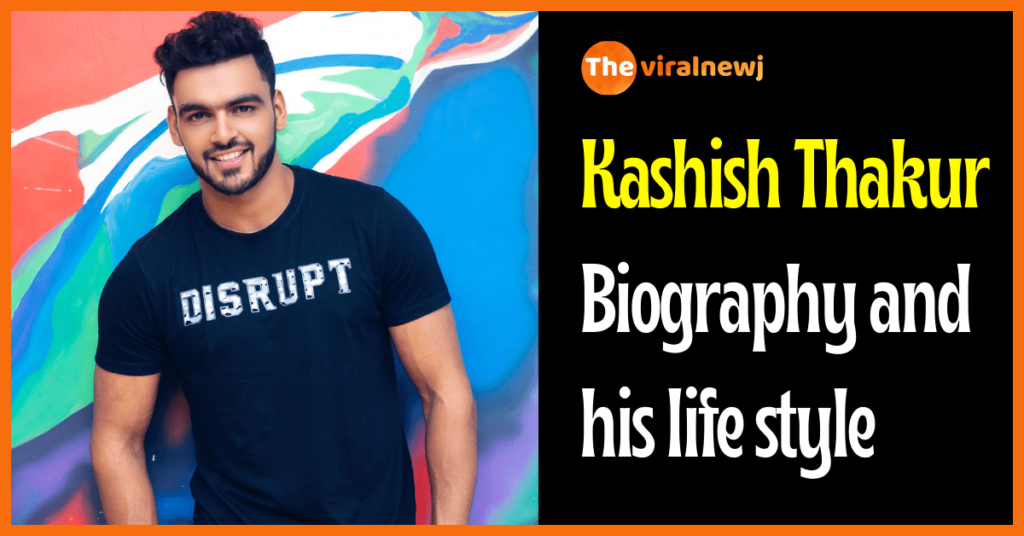 Kashish Thakur Biography (Engineer ) age, career, gf, Net worth, family and more Kashish Thakur Biography and lifestyle