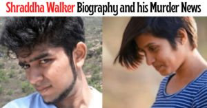 Shraddha Walker Biography and his Murder News