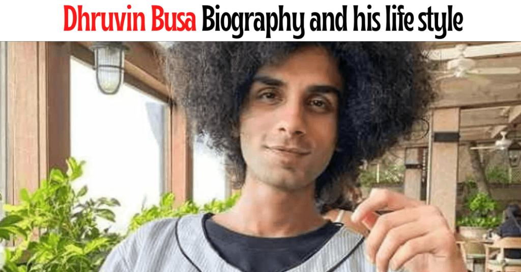 Dhruvin Busa Biography