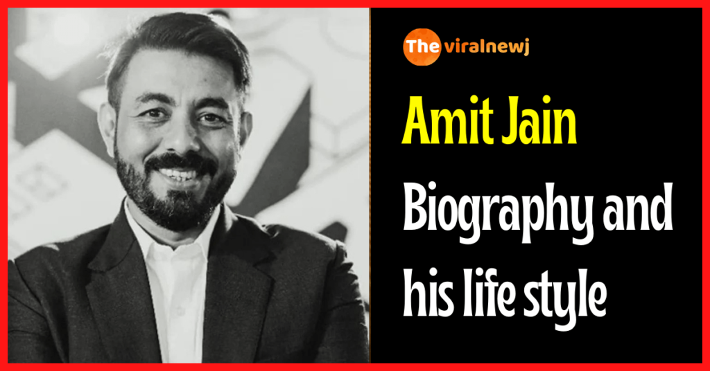 amit jain biography and lifestyle