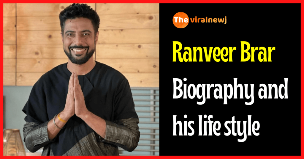 Ranveer Brar Biography and lifestyle