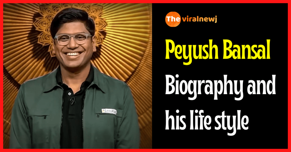 Peyush Bansal biography and lifestyle