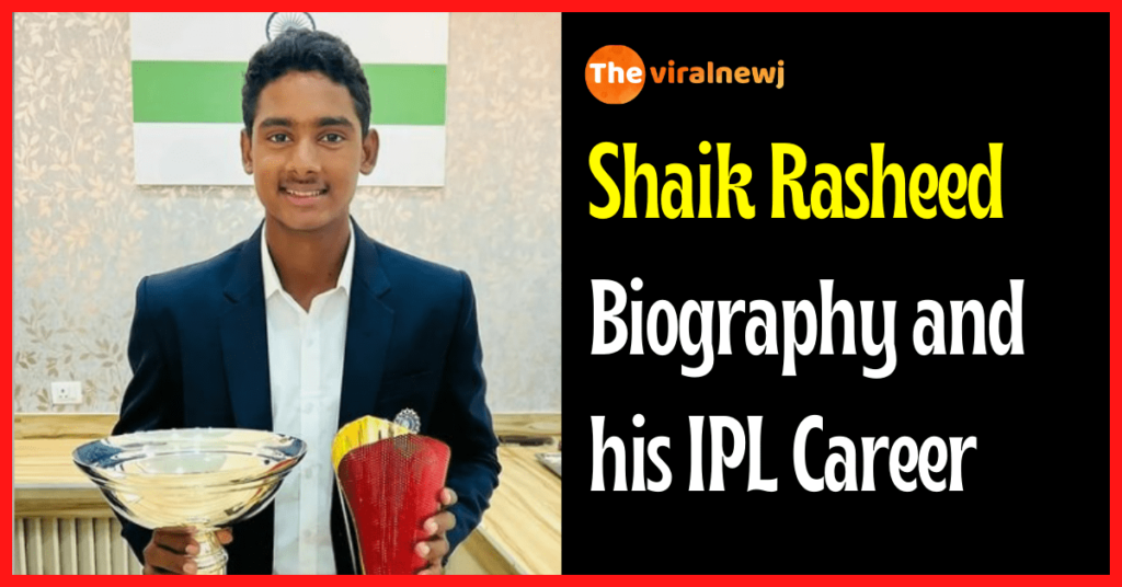 Shaik Rasheed Biography and ipl career