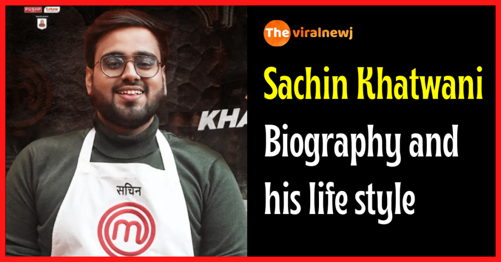 Sachin Khatwani Biography