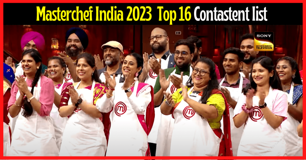 MasterChef India 2023 top 16 Contestants