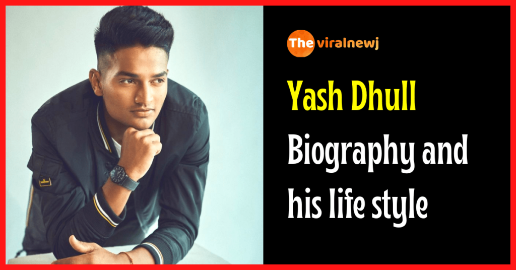 Yash Dhull Biography (Cricketer) age, IPL career and debut, gf, net worth, family and more Yash Dhull Biography