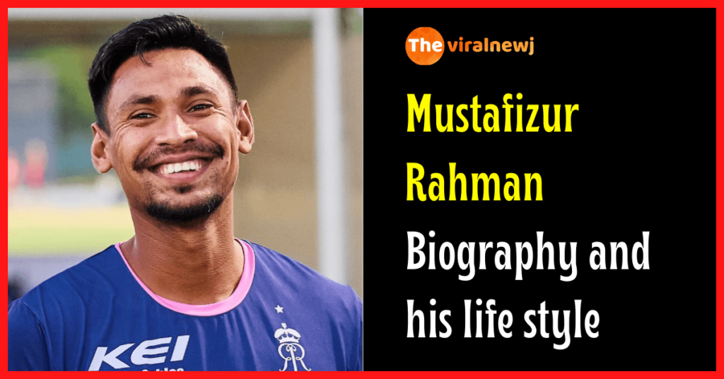 Mustafizur Rahman biography