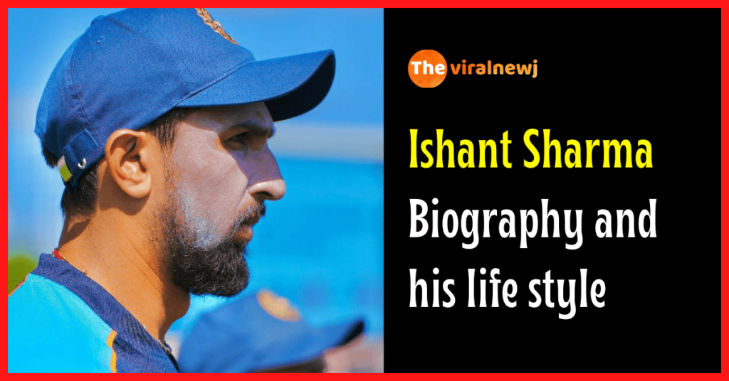 ishant sharma biography